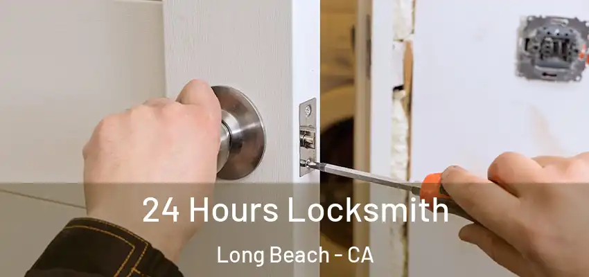  24 Hours Locksmith Long Beach - CA