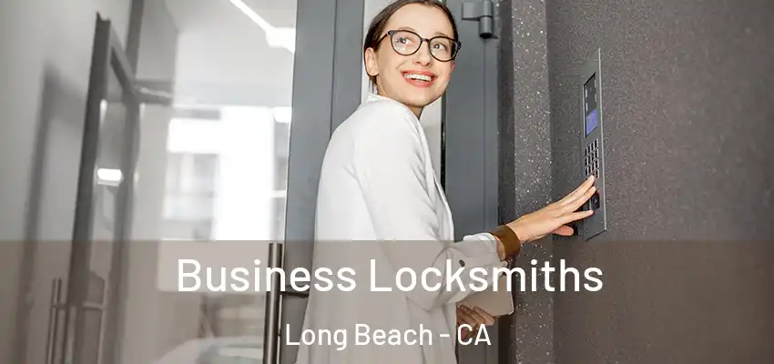  Business Locksmiths Long Beach - CA