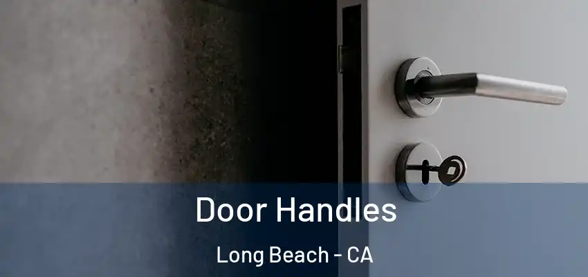  Door Handles Long Beach - CA