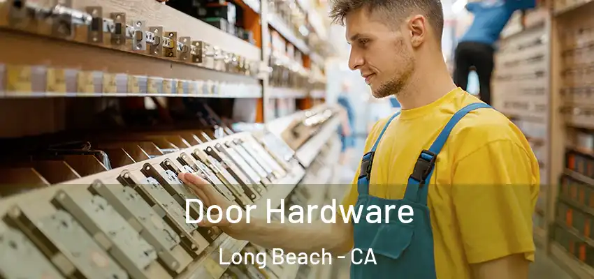  Door Hardware Long Beach - CA