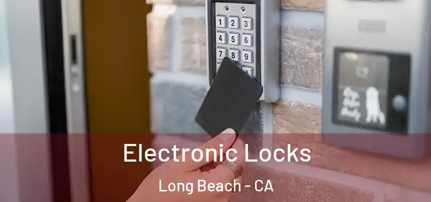  Electronic Locks Long Beach - CA