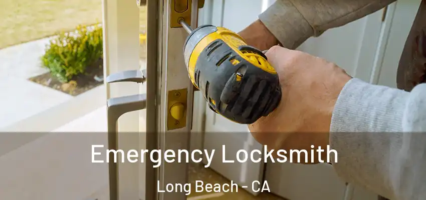  Emergency Locksmith Long Beach - CA