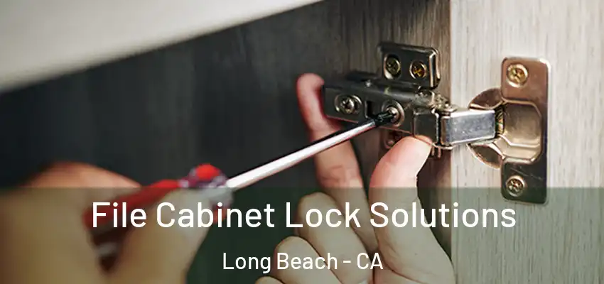 File Cabinet Lock Solutions Long Beach - CA