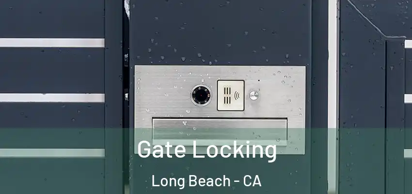  Gate Locking Long Beach - CA