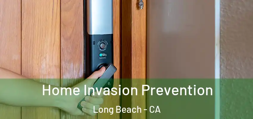  Home Invasion Prevention Long Beach - CA