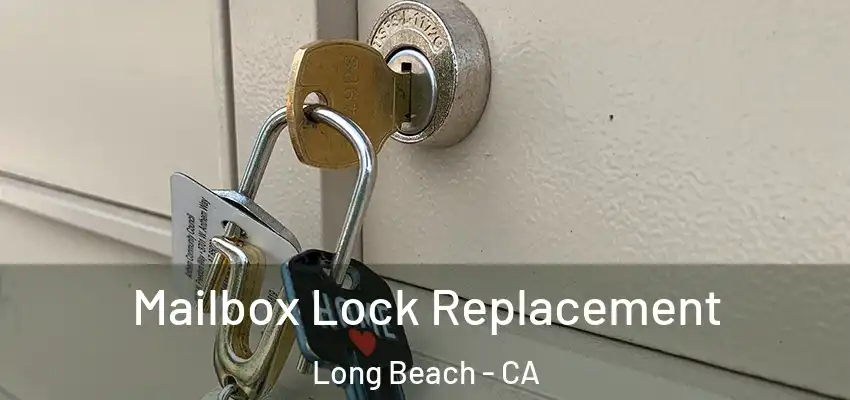  Mailbox Lock Replacement Long Beach - CA