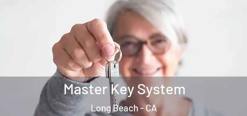 Master Key System Long Beach - CA