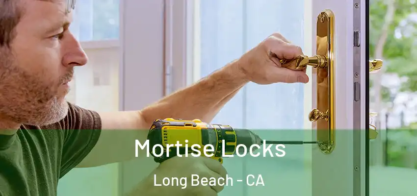  Mortise Locks Long Beach - CA