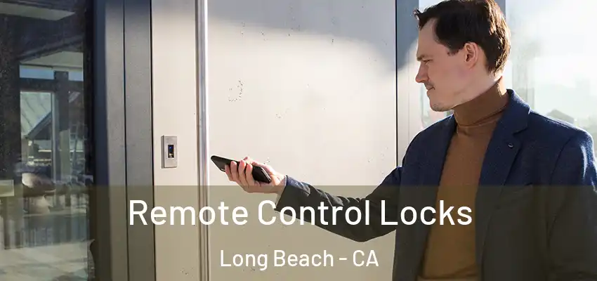  Remote Control Locks Long Beach - CA