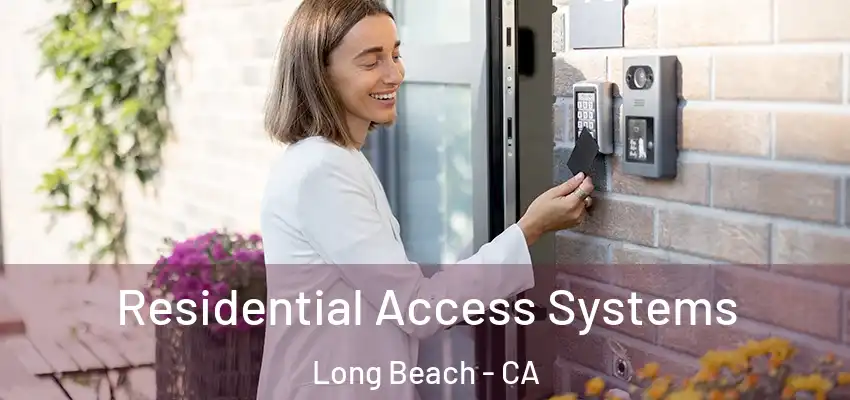  Residential Access Systems Long Beach - CA