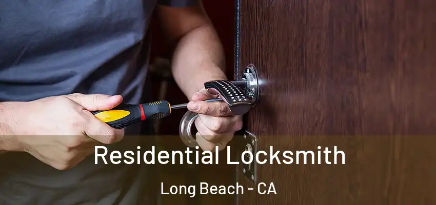  Residential Locksmith Long Beach - CA