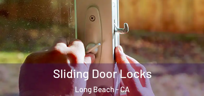 Sliding Door Locks Long Beach - CA