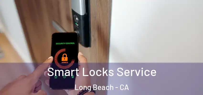  Smart Locks Service Long Beach - CA