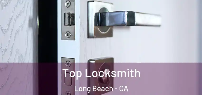  Top Locksmith Long Beach - CA